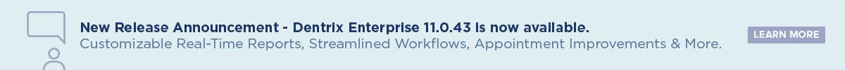 New Release Announcement - Dentrix Enterprise 11.0.43 is now available.